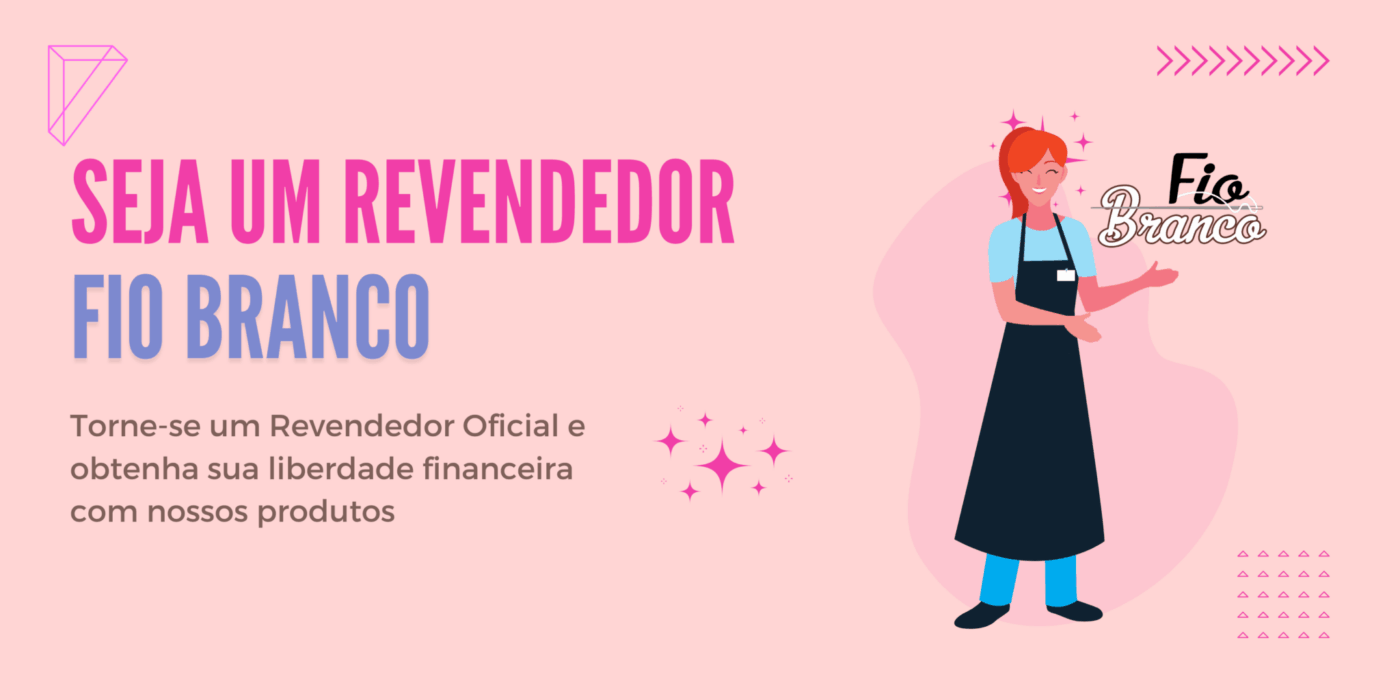 Seja Um Revendedor Fio Branco